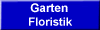 Garten 
 Floristik