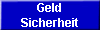 Geld
Sicherheit
