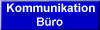 Kommunikation 
 B�ro