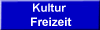 Kultur 
 Freizeit
